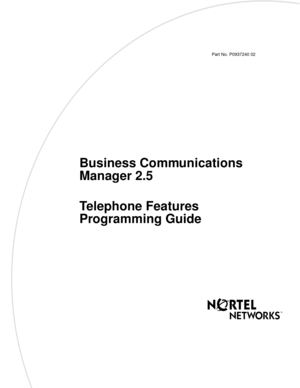 Page 1Part No. P0937240 02
Business Communications 
Manager 2.5
Telephone Features 
Programming Guide 