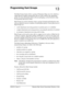 Page 101P0908510 Issue 01 Enterprise Edge Feature Programming Telephone Guide
Programming Hunt Groups
The Hunt Groups feature allows a group of Enterprise Edge sets to be called by a 
single directory number ensuring that calls are easily routed to the appropriate 
group. For more information about software packaging, see the Enterprise Edge 
Programming Operations Guide.
Hunt Groups are used in situations where a group of people performing the same 
task are required to answer a number of related phone queries....