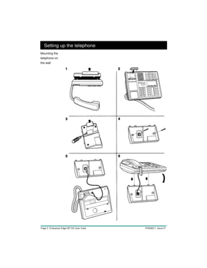 Page 7Page 5  Enterprise Edge M7100 User Card
Setting up the telephone
Mounting the
telephone on
the wall
Page 5  Enterprise Edge M7100 User Card P0908511  Issue 01  