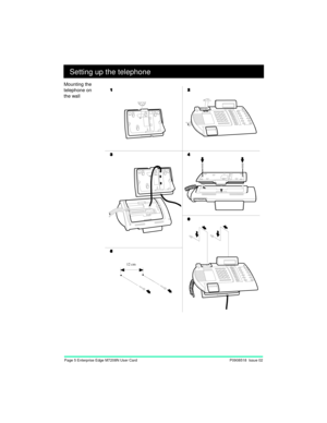 Page 7Page 5 Enterprise Edge M7208N User Card
12 cm
Setting up the telephone
Mounting the
telephone on
the wall
Page 5 Enterprise Edge M7208N User Card P0908518  Issue 02 