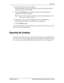 Page 79Folders  79
P0908542 Issue 01 Enterprise Edge Personal Call Manager User Guide
6. Double-click the file you want to import.
The Import address from text file dialog box appears with the path and file 
name in the Source Text File field.
7. Click the Last Name list box and then click the text field number that 
contains the last name information.
Note:The text field number is determined by the order the information is in 
when you save the file in step 1.
8. Repeat step 7 for each of the information...