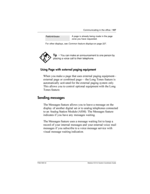 Page 107Communicating in the office /107
P0941565 02 Modular ICS 5.0 System Coordinator Guide
Using Page with external pagingequipment
&  	 	 	 	  !	
 	 B
!	
 	  
 	B  A  	 
			

 		
   !	
 	  

  	
 
     
  	
      A
 	
Sending messages
 :	 	 	

   
	 	 	  


	  	 
	
    		
 ...