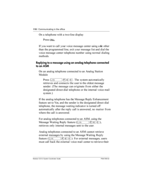 Page 110110/ Communicating in the office
Modular ICS 5.0 System Coordinator Guide P0941565 02
  	 
  	 
 

	
*
CALL
-  	  	

   	   	 
 
	  	
 
 !  	 
 	

	
 
 	  
   	
 
	

 

Replying to a message using an analog telephone connected
to an ASM
  	 		
 
 
  	 (	
 1	
:


*û
¥ßÞ   			


...