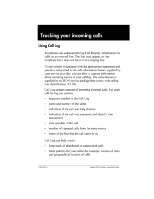 Page 116P0941565 02 Modular ICS 5.0 System Coordinator Guide
Tracking your incoming calls
Using Call Log

 	 			


 6	

 %
	 	 
	
 
   	 !	
 
   
  		  	

   
  	   	  

-    
   		  	

 	 
   	

 	 	 

 
  
  	 	
 	 	
	     	
 
       	 

 
  	...