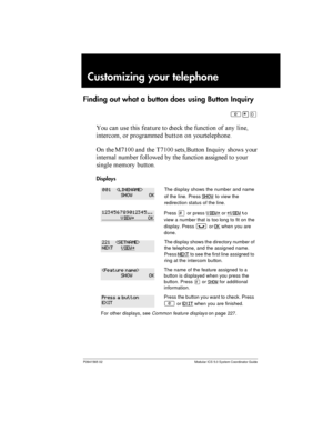 Page 124P0941565 02 Modular ICS 5.0 System Coordinator Guide
Customizing your telephone
Finding out what a button does using Button Inquiry
²¥â
 	   	      	 

  	
  

   :2$;; 	
  2$;;  . -  
	
  


    	
  
 
     
Displays
The display shows the number and name
of the line. Press
SHOWto view the
redirection status of the line.
Press£or...