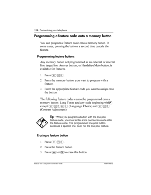 Page 126126/ Customizing your telephone
Modular ICS 5.0 System Coordinator Guide P0941565 02
Programming a feature code onto a memory button
 	 	 	   	 
  	    -
 	    	 
 	
 
	
Programming feature buttons
(    	
 	 	 !	
  	

 	 
 (   7	
C:  
		
	
  	
$ *
²¥Ü
= *       	  	   	
...