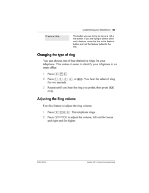 Page 139Customizing your telephone /139
P0941565 02 Modular ICS 5.0 System Coordinator Guide
Changing the type of ring
 	     
   

  	  	  
  
  	
 
$ *
²¥ß
= *
ÚÛÜÝNEXT. 	  

 
  

3 /	 
  	      
³
OK
Adjusting the Ring volume
?   	  	
    
  
$ *
²¥¡â  

= *...