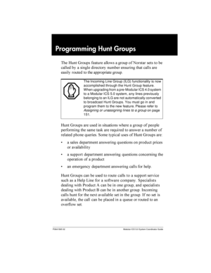 Page 147P0941565 02 Modular ICS 5.0 System Coordinator Guide
Programming Hunt Groups
 7 8  	 	 

 	   	   
	
 
 
  	  
  
     	 	

 	
	 
 
   		 
7 8 	 
  	 	   

  	 	 	 
  	 	  

	
  1 	
   7 8 	+
, 	 	
 
	 	 
 
 		
	

, 	 ...