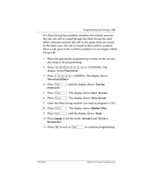 Page 153Programming Hunt Groups /153
P0941565 02 Modular ICS 5.0 System Coordinator Guide
- 	 7 8 	 		
	
  
 	
 	

   	

  
   7 8 
  
  	  	

     
-  
	 	  	

  
   
 
  	 	

    
     
 	 7
8 	


$ *
	  		 	 
	    
	   
	
= *...