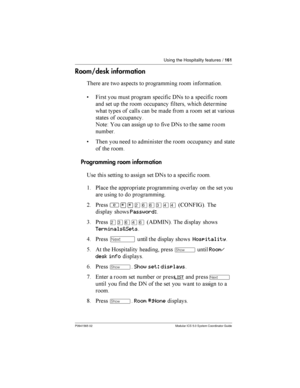 Page 161Using the Hospitality features /161
P0941565 02 Modular ICS 5.0 System Coordinator Guide
Room/desk information
 	  	  	   	 
, )   	  %  	  
	
     	 
  

	    	
 
  	   	
  	   		
	  	
+  	 	    %   	

,   
  	
   	 	
 	
   
Programming...
