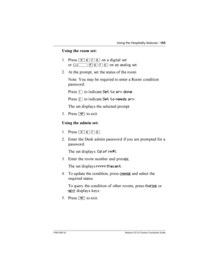 Page 165Using the Hospitality features /165
P0941565 02 Modular ICS 5.0 System Coordinator Guide

 # $ 
$ *
²¡àß  	 
	
 

û¥¡àß  	 		
 
= (     	   
+  	  
   	 / 

	

*
Ú 
	Set to srv done
*
Û 
	Set to needs srv
  

	  

 
3 *
¨ !

 # 
$
 
$ *
²¡à¡
=   % 	
 	
   	 
  	
	

...