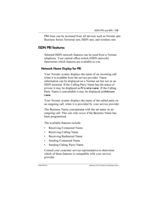 Page 179ISDN PRI and BRI /179
P0941565 02 Modular ICS 5.0 System Coordinator Guide
*/- 
 	  	
  	

 
  	 	 
. 1 	
  -1%  	
 
 
ISDN PRI features
1

 -1%  	 	  
  	 	

  	
   4-1% 5

  	 	 		
	
  
Network Name Display for PRI
 	  

	  	  	  	

   		
	
    ...