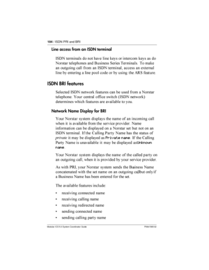 Page 184184/ ISDN PRI and BRI
Modular ICS 5.0 System Coordinator Guide P0941565 02
Line access from an ISDN terminal
-1% 	
 
  	 
     	 

	 
 	
 . 1 	
  	
	  	

  	 -1% 	
 	 	 !	

   	 
 
 
     (/1 	
ISDN BRI features
1

 -1%  	 	  
  	 	

   	
     4-1% 5

  	...