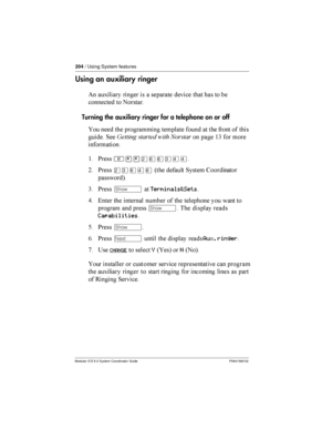 Page 204204/ Using System features
Modular ICS 5.0 System Coordinator Guide P0941565 02
Using an auxiliary ringer
( 	!
	   	 		 
 	 	  

  	
Turning the auxiliary ringer for a telephone on or off
 
  	    
	  
 	     

 1 	   	 	 $3  
	
$ *
²¥¥ÛßßÜÝÝ
= *
ÛÜßÝß4 
	
 1 6
	
	
5
3 *­	Terminals&Sets
9    	
 ...