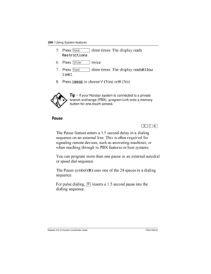 Page 206206/ Using System features
Modular ICS 5.0 System Coordinator Guide P0941565 02
@ *Ô   

	 	

Restrictions
0 *­
2 *Ô   

	 	
Allow
link:
> *
CHANGE Y45 N45
Pause
²à¡
 *	 	  	 $@ 


	  	 
	

  	 !	
 
  
 
	
  
  	 	 	 
 	   *.G 	   
 	 	  	  	...