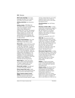 Page 236236/ Glossary
Modular ICS 5.0 System Coordinator Guide P0941565 02
DID Trunk Cartridge:&	 & !
 
 	
 
   
$  !  	 
  

dialing restriction: 0
 
dialing modes:
²¥¡Û
&	 
 
    	 


   	 

 	 
 


 
 (#
 
 


 
    	 
 #	!

 )

  
 
 


 	 !  	 * &	

 
...