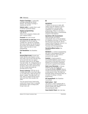 Page 238238/ Glossary
Modular ICS 5.0 System Coordinator Guide P0941565 02
Feature Cartridge: 




  	 


 &	 
  
 
  	 $ 
feature code: 
	
  
 

 


 

Feature programming:
²¥Ü
     

 
 
 
 
 


Forward:  
  

Full Autohold (on idle line):-	
	 
     




  
 	  
	
	
  
	  	...