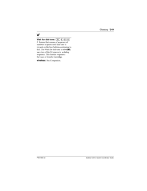 Page 249Glossary /249
P0941565 02 Modular ICS 5.0 System Coordinator Guide
W
Wait for dial tone:²¡âÝ
 
 	
 
  

  
  
  
  	    

 &	 -
  
  

à*
   	 46 
  


 &	 
  

   
  

wireless:  

 