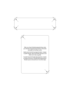 Page 276After you have finished programming, store
your Norstar Programming Overlay in the slots
provided on the back cover.
Après avoir terminé la programmation, rangez
la grille Norstar dans les fentes prévues à cet
effet à la fin de ce guide.
Cuando haya terminado de programar, inserte
en estas ranuras su Plantilla de programación
Norstar que se encuentra en la contra tapa. 