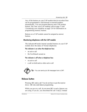 Page 43Answering calls /43
P0941565 02 Modular ICS 5.0 System Coordinator Guide
(       6(* 

  	 
  
  

	  	
  
	
 	
  !	
 
			

  	 	 	  6(* 


 1
 	
  
	  	 	 23 	


!   	 $=9  	 
	  
.  	 6(*  

 	  	
 		

Monitoring telephones with the CAP module
  
...