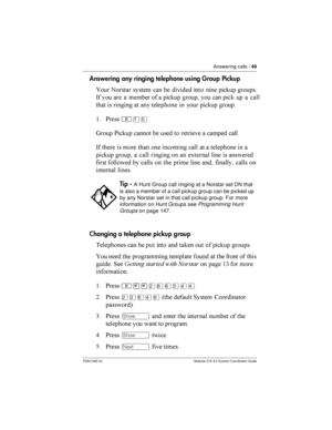 Page 49Answering calls /49
P0941565 02 Modular ICS 5.0 System Coordinator Guide
Answering any ringing telephone using Group Pickup
 	  	  


    
-  	 	   	    	   		

	   	 	 
   
$ *
²àÞ
8 * 	  
   	 	
 	


-    	   	

 	 	 
  	
  		

   	!	
 
 	

 


  	

...