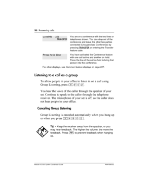 Page 5656/ Answering calls
Modular ICS 5.0 System Coordinator Guide P0941565 02
Listening to a call as a group
 	
 
  
       
   		

 
8 A 
²¡âÛ
 	     	

   	  
 6  	   	

   

          	

 

 	 
   
Canceling Group Listening
8 A  	

 			

   	 
  ...