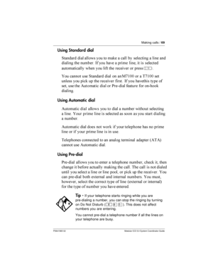 Page 69Making calls /69
P0941565 02 Modular ICS 5.0 System Coordinator Guide
Using Standarddial
1	
	
 
	
 	

   	 	 	

  
 	 
 	


	
   -  	 	  
   


			

   
    
Â
 	  1	
	
 
	
  	 :2$;;  	 2$;; 

       -  	  
   (	 
	
  *
	
 	  

	

Using Automatic dial
(	 
	
 	

  
...