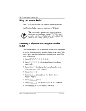 Page 7676/ Time savers for making calls
Modular ICS 5.0 System Coordinator Guide P0941565 02
Using Last Number Redial
*²Þ 
	
  
	 !	
   
	


A	  /
	
 
 	 	!  =9 

Preventing a telephone from using Last Number
Redial
A	  /
	
 	  
 	 

	
 

 
  	    
	  
 	     

 1- 
	      	

 	 == 
     	 
$ *
²¥¥ÛßßÜÝÝ
= *...