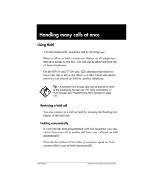 Page 82P0941565 02 Modular ICS 5.0 System Coordinator Guide
Handling many calls at once
Using Hold
 	 	
 
 	 	

 ³
& 	 	

   
  
	 
	  	

 

	 	 	  
  	

 	  
  	
  

   :2$;; 	
 2$;; 
³	
	  

   
  	     
   	
 	 	

 
	
  
  	 

Retrieving a held call
 	   	 ...