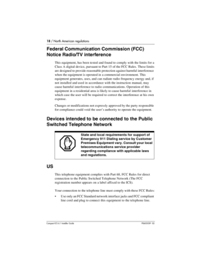 Page 1818 / North American regulations
Compact ICS 6.1 Installer GuideP0603539  02
Federal Communication Commission (FCC) 
Notice Radio/TV interference
This equipment, has been tested and found to comply with the limits for a 
Class A digital device, pursuant to Part 15 of the FCC Rules. These limits 
are designed to provide reasonable protection against harmful interference 
when the equipment is operated in a commercial environment. This 
equipment generates, uses, and can radiate radio frequency energy and,...