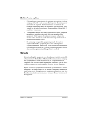Page 2020 / North American regulations
Compact ICS 6.1 Installer GuideP0603539  02
If this equipment causes harm to the telephone network, the telephone 
company will notify you in advance that temporary discontinuance of 
service may be required.  If advance notice is not practical, the 
telephone company will notify the customer as soon as possible.  Also, 
you will be advised of your right to file a complaint with the FCC if 
you believe it necessary.
The telephone company may make changes in its...