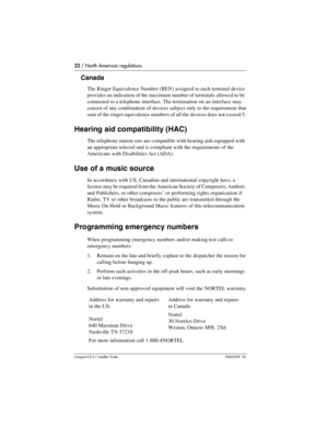 Page 2222 / North American regulations
Compact ICS 6.1 Installer GuideP0603539  02
Canada
The Ringer Equivalence Number (REN) assigned to each terminal device 
provides an indication of the maximum number of terminals allowed to be 
connected to a telephone interface. The termination on an interface may 
consist of any combination of devices subject only to the requirement that 
sum of the ringer equivalence numbers of all the devices does not exceed 5.
Hearing aid compatibility (HAC)
The telephone station sets...