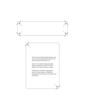 Page 278After you have finished programming, store 
your Norstar Programming Overlay in the 
slots provided on the back cover.
Après avoir terminé la programmation, 
rangez la grille Norstar dans les fentes 
prévues à cet effet à la fin de ce guide.
Cuando haya terminado de programar, 
inserte en estas ranuras su Plantilla de 
programación Norstar que se encuentra en la 
contra tapa. 