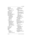 Page 273Index / 273
P0603544   02 Compact ICS 6.1 Syste m Coordinator Guide
Sched 5 224
Sched 6
 224
scheduled services
 219
security
recommendations
 238
system
 237
Select a line
 75, 102
Select line out
 126
Select line(s)
 126
Send message?
 75
Service Modes (see Services)
Service Modes ON
 224
Service Schedules
Evening Sched
 224
Lunch Sched
 224
Night Sched
 224
Sched 4
 224
Sched 5
 224
Sched 6
 224
Services
overriding
 224
Restriction service
 219
Ringing service
 219
Routing service
 219
Trunk Answer...