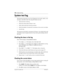 Page 304304 / System test log
Compact ICS 6.0 Installer GuideP0992669 03
System test log
The System test log shows you a list of diagnostic test results, audits, event 
messages, and alarm codes. By using this feature you can:
check the items in the log
check the current alarm (if there is one)
check when each item in the log occurred
check the number of consecutive occurrences of an event or an alarm
erase the log
The System test log holds a maximum of 20 items. You should check and 
record these items at...