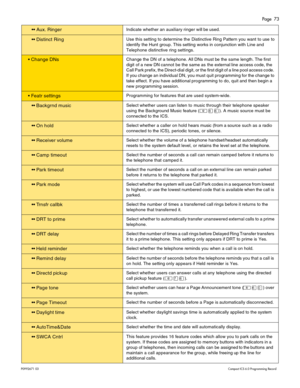 Page 73Page  73
P0 9 92 671  0 3    Com pa ct  IC S 6 .0  P ro g ra mm ing  R eco rd
  A ux. Ri nge rIn di cat e wh ethe r an aux ilia ry  r inge r w ill  b e use d.
  Di stinct  RingUse t his  s e ttin g t o dete rm ine th e D is tinc tiv e R ing Pa tte rn yo u wa nt to u se  to  
i d ent if y t he Hu nt gr oup.  Th is  se ttin g wo rk s in  conj unction wi th  Lin e and 
Tel epho ne d is tinc tive  r ing se ttin g s.
 Change  DNsChan ge  th e D N o f a  t ele pho ne . A ll  D Ns m ust b e  th e s am e le...