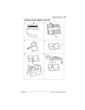 Page 179Telephone features / 179
P0992670 03 Compact ICS 6.0 Syste m Coordin ator Guide
Mounting a Norstar telephone on the wall
12
34
56 