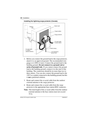 Page 5448 / Installation
Modular ICS Companion Installer Guide P0992639 01
Installing the lightning surge protector (Canada)
2. Before you connect the ground lead to the surge protector, 
attach it to an approved ground. The recommended wire 
gauge is 6 AWG (4 mm). Connect the ground lead to the 
building ground. Do not connect to a ground rod or 
series of ground rods. If you cannot connect the ground 
lead to the building ground, connect it to the steel of the 
building. The connection should be no more than...