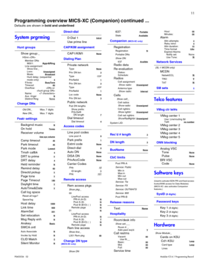 Page 1911
P0603536   02 Modular ICS 6.1 Programming Record
System prgrming
Hunt groups
Show group:_
HGnn:
Member DNs
M001:Appr&Ring
Line assignment
Show line:_
Lnnn:
UnassignedMode:BroadcastHunt delay: (sequential 
mode only)4If busy:BusyToneTimeout:60Overflow:  or 

Name: 
Aux. ringer
NDistinct Ring None
Change DNs
Old DN:_ Max. 7 digits
New DN:_ Max. 7 digits
Featr settings
Backgrnd music
N
On holdTones
Receiver volume
Use sys volume
Camp timeout45
Park timeout45
Park modeLowest
Trnsfr callbk4
DRT to primeY...