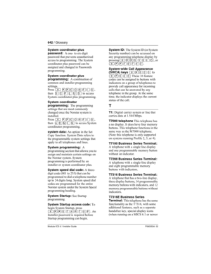 Page 642642 / Glossary
Modular ICS 6.1 Installer GuideP0603534  02
System coordinator plus 
password:  A one- to six-digit 
password that prevents unauthorized 
access to programming. The System 
coordinator plus password can be 
assigned and changed in Passwords 
programming. 
System coordinator plus 
programming:  A combination of 
common and installer programming 
settings. 
Press ≤ ••ÇØˆÏÈÌ, 
then  
ÍÇ∏ÒËÍ to access 
System coordinator plus programming. 
System coordinator 
programming:  The programming...