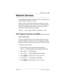 Page 467Network Services / 467
P0603534  02Modular ICS 6.1 Installer Guide
Network Services
The headings that appear under Network Services, depends on 
which profile the system is running. 
Profiles 2 allows ETSI line connections, therefore, systems 
running this profile may have access to the two ETSI features. 
The service provided on the line by your service provider 
determines if these features are available.
Profiles 1, 2, and 4 support MCDN over PRI SL-1 lines.
ETSI: Network diversion and MCIDInstaller...