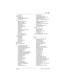 Page 657Index / 657
P0603534  02Modular ICS 6.1 Installer Guide
on busy 335
DNIS number
programming
trunk/line data settings
 352
Winkstart
 364
DNs
assign to BRI card
 503
BRI loop DN
 503
BRI network DNs 500
changing 418
conflicts
 442, 443
default ranges 449
defaults 441
DISA
 445
entering in programming 304
hunt groups 411
ISDN
 70
length 451
on loop, BRI card 503
private DN length
 439
D-packet service
BRI card
 501
LT loop
 501
POSTA 76
POSTA for BRI 77
TEI and DN
DRT delay
 421
DRT, programming 421
DTI...