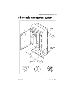 Page 231Fiber cable management system / 231
P0992638 03Modular ICS 6. 0 Installer Guide
Fiber cable management system
C100 Controller
38 mm (1 1/2 in)
wood screws
Spacer
90  Fiber
cable guideLabel
Fiber Cable 
Guide
Label
Spacer
Fiber Cable 
Guide
38mm (1-1/2 
in) wood screws 