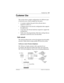 Page 155Customer Use / 155
P0992638 03Modular ICS 6. 0 Installer Guide
Customer Use
This section shows sample configurations for different types 
of network access. Each example has four parts:
A scenario explains the goal of the call and what is 
required to achieve it.
A diagram shows the network configuration that supports 
the application.
A list shows the Norstar hardware required to support the 
configuration.
Tables show the programming. Only those settings that are 
important to network access are...