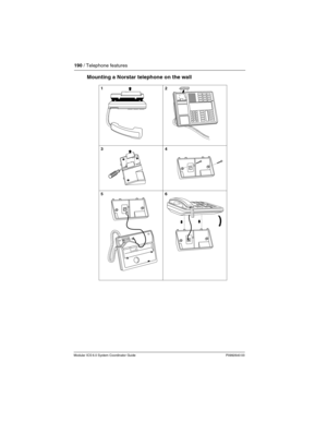 Page 190190 / Telephone features
Modular ICS 6.0 System Coordinator Guide P0992640 03
Mounting a Norstar telephone on the wall
12
34
56 