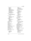 Page 285Index / 285
P0992640 03 Modular ICS 6.0 System Coordinator Guide
desk pswd 217
entering
 26
Hospitality 176
hospitality
 175
Hospitality password
 217
managing COS passwords 232
registration (Companion)
 215
room condition
 176
security practices 230
System Coordinator
 14, 214
system speed dial code
 31
user preferences 155
pause
Host system dialing signals
 225
in a sequence of numbers, see Wait 
for Dial Tone
PBX
link feature
 223
programming Run/Stop dialing 
sequence
 226
Tie CbC service
 198
PBX...