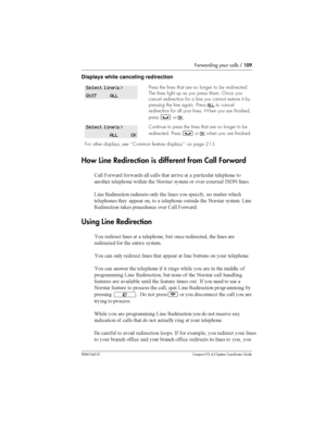 Page 109Forwarding your calls /109
P0941543 01 Compact ICS 4.2 System Coordinator Guide
Displays while canceling redirection
How Line Redirection is different from Call Forward
. $
 
  
  	  
 		
	 


	 		
	  	 
 	 
 
		,	 -!	
?	 		

 		
 
 		 
	
  
 	 

		
	 	 	 
 
  		
	 
	 	 
 	 ?	
		

 #	 	
		
	 
	 . $
...