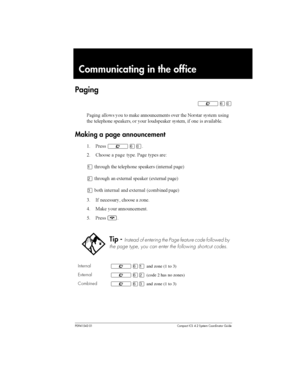 Page 111P0941543 01 Compact ICS 4.2 System Coordinator Guide
Communicating in the office
Paging
²ßâ
& 
  
 
 #	 

		 
	 	 
 	 
	 		
	 	#	 
  
 
	#	 	  
	  	
Making a page announcement
( &	²ßâ
8 .

	  	 	 &	 	 	+
Ú
 	 		
		#	 6	 	7
Û
  	,	 	#	 6	,	 	7
Ü
 	  	,	 6
		7
0 - 	
	  


	  <
	
) 2#	 
 

		...