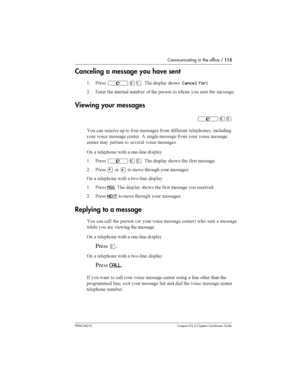 Page 115Communicating in the office /115
P0941543 01 Compact ICS 4.2 System Coordinator Guide
Canceling a message you have sent
( &	²£Ú 	  
Cancel for:
8 4	 	 	 	 
 	 	
 
 
  
	 	 		
Viewing your messages
²ßÞ

 
 	
		  
 
 		 
 		 		
	 


 

	 		 
		 5 	 		 
 
 

	 		

		  	 
		 

			
1  		
	  
	9	   
( &	
²ßÞ ...
