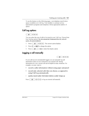 Page 121Tracking your incoming calls /121
P0941543 01 Compact ICS 4.2 System Coordinator Guide

 	 	 		 
 	 

	 
 		
	  	 	

	 	  . 
 
 	 
 

	 	
	
				 
 	
		
	  
	 	 


	
Call Log options
²¥¡Ý

 
 		
 	  	 
 
 
 	 
	  
 . ?
 .

	 


 5

 

+
No one answeredUnanswerd by meLog all
calls
No autologging
( &	
² ¥¡Ý 	 
...